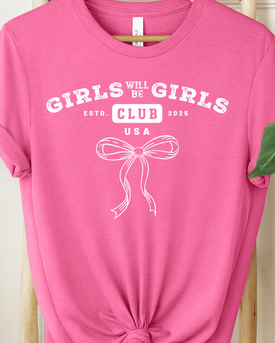 Girls Will Be Girls Womens T-shirt