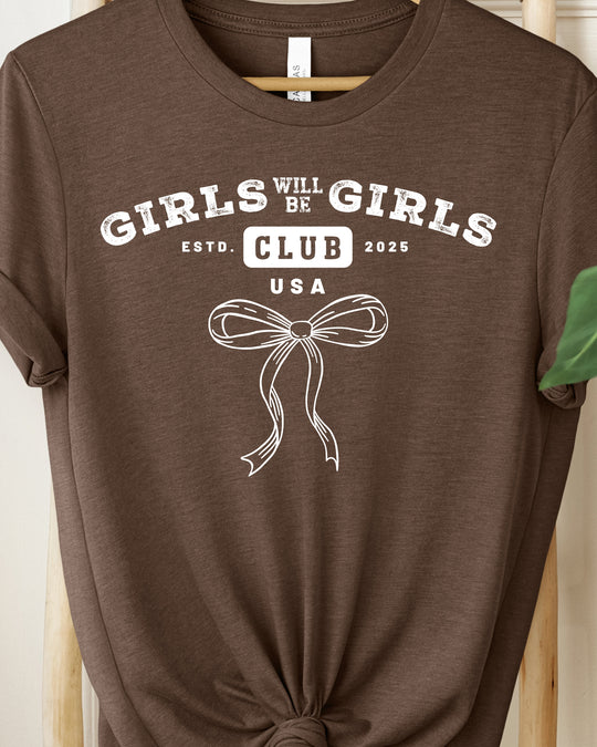 Girls Will Be Girls Womens T-shirt