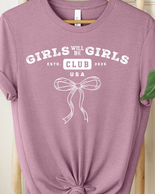 Girls Will Be Girls Womens T-shirt