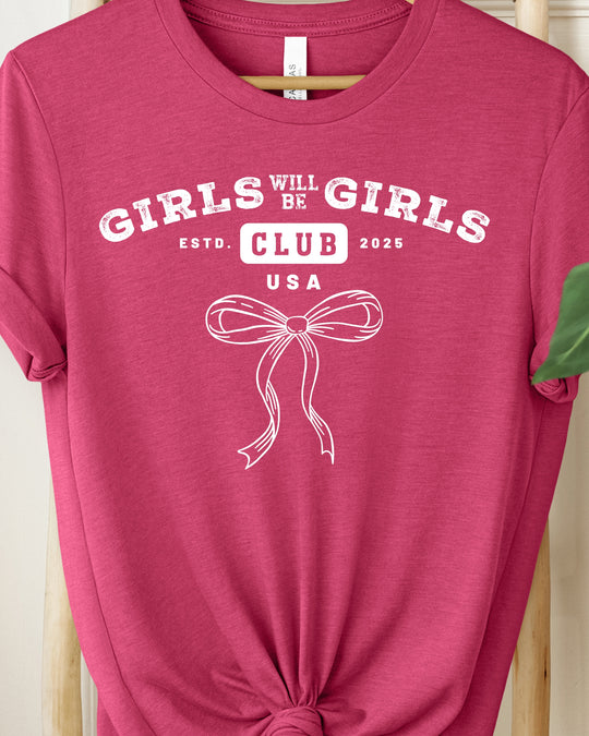 Girls Will Be Girls Womens T-shirt