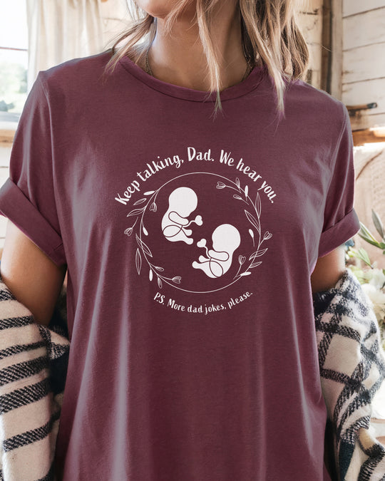 Keep Talking, Dad. We Hear You. Twins Womens T-shirt (heavy weight)