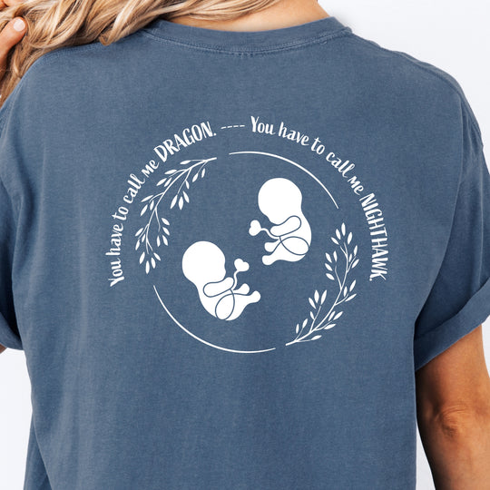 You have to call me Dragon. You have to call me Nighthawk. Womens T-shirt (heavy weight)