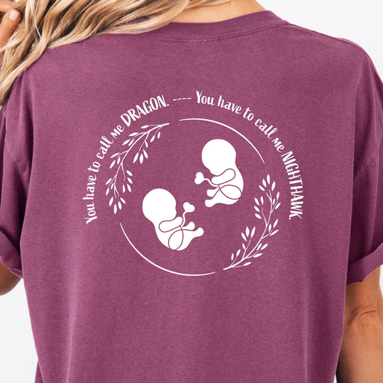 You have to call me Dragon. You have to call me Nighthawk. Womens T-shirt (heavy weight)