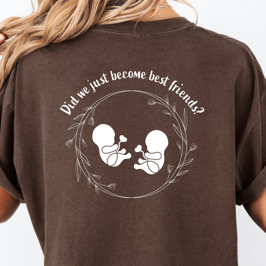 Did We Just Become Best Friends? Womens T-shirt (heavy weight)