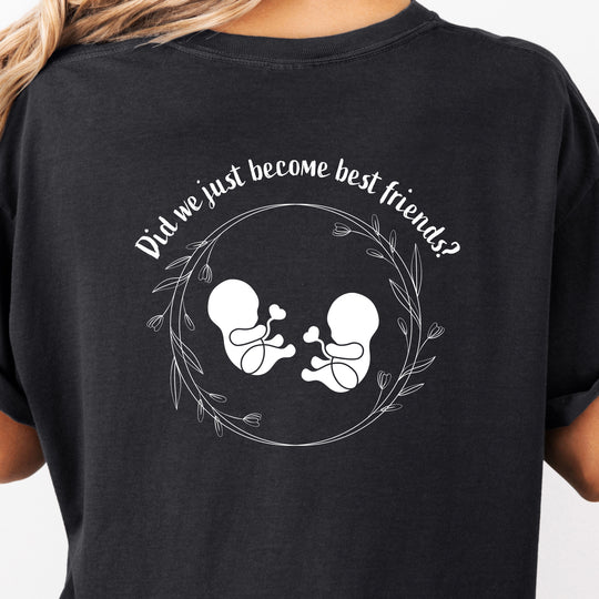 Did We Just Become Best Friends? Womens T-shirt (heavy weight)