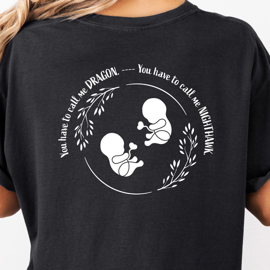 You have to call me Dragon. You have to call me Nighthawk. Womens T-shirt (heavy weight)