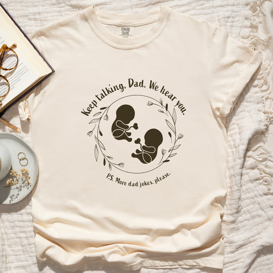 Keep Talking, Dad. We Hear You. Twins Womens T-shirt (heavy weight)