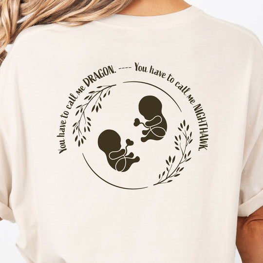 You have to call me Dragon. You have to call me Nighthawk. Womens T-shirt (heavy weight)