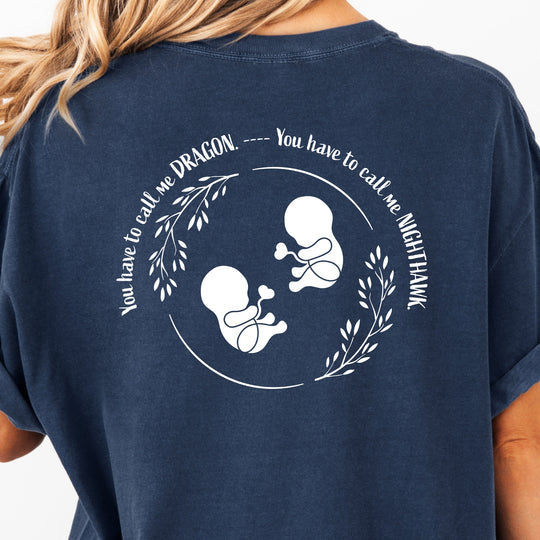 You have to call me Dragon. You have to call me Nighthawk. Womens T-shirt (heavy weight)