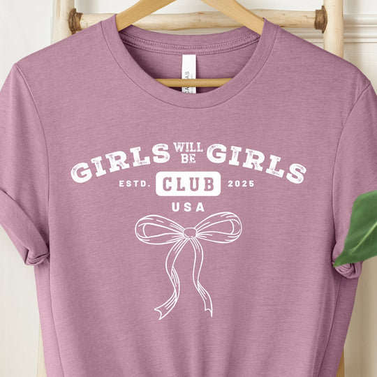 Girls Will Be Girls Womens T-shirt