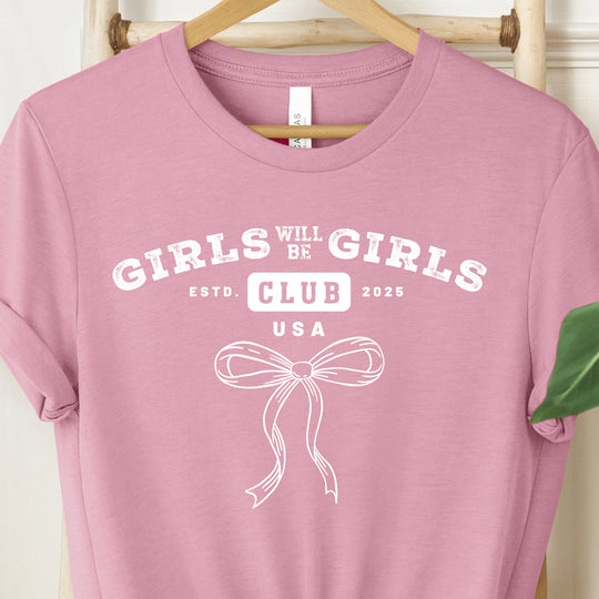 Girls Will Be Girls Womens T-shirt