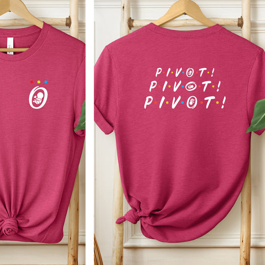 Pivot! Pivot! Pivot! Womens T-shirt