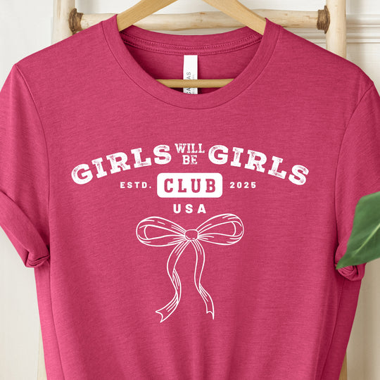 Girls Will Be Girls Womens T-shirt