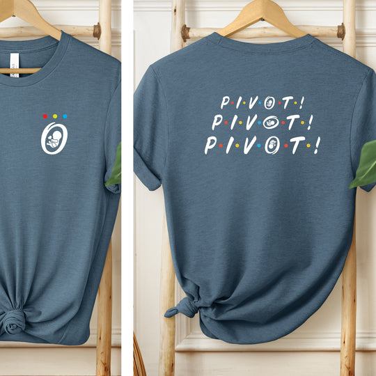 Pivot! Pivot! Pivot! Womens T-shirt
