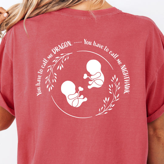 You have to call me Dragon. You have to call me Nighthawk. Womens T-shirt (heavy weight)