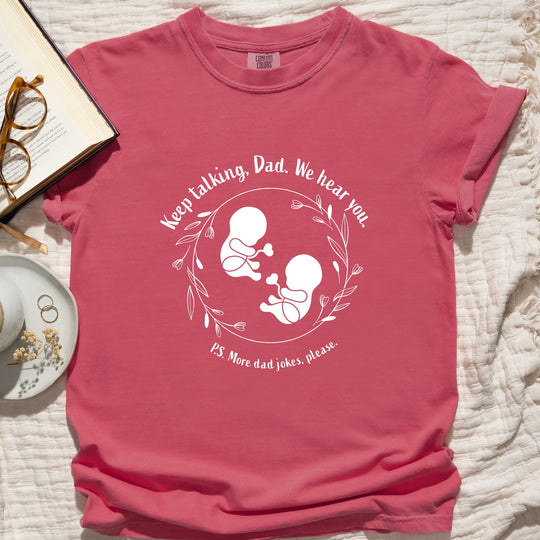 Keep Talking, Dad. We Hear You. Twins Womens T-shirt (heavy weight)