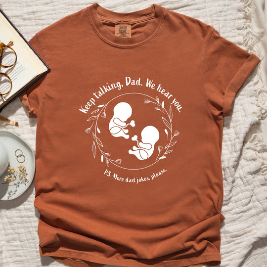 Keep Talking, Dad. We Hear You. Twins Womens T-shirt (heavy weight)
