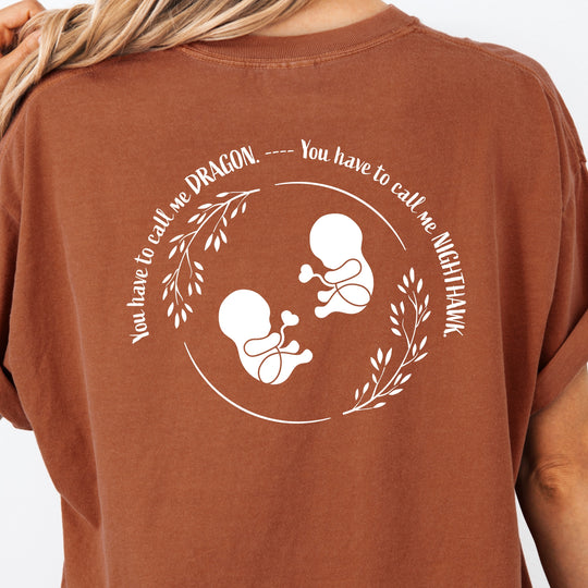 You have to call me Dragon. You have to call me Nighthawk. Womens T-shirt (heavy weight)