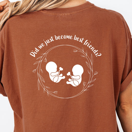 Did We Just Become Best Friends? Womens T-shirt (heavy weight)