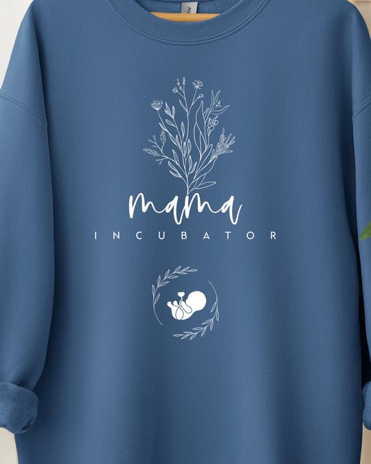 Mama Incubator Womens Sweatshirt