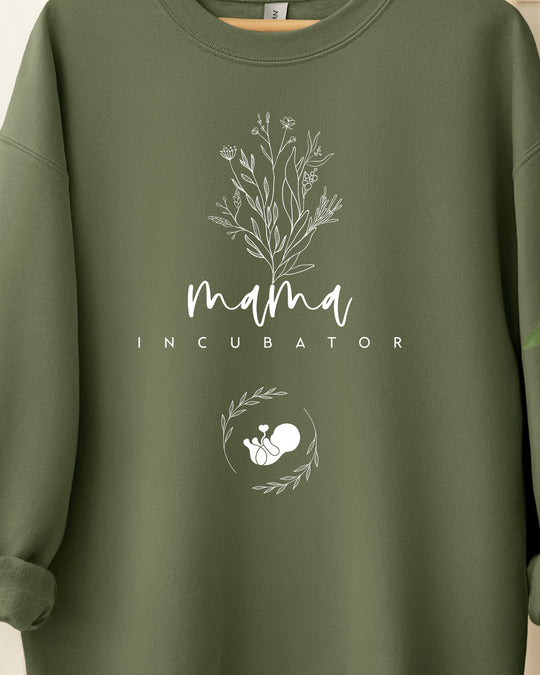 Mama Incubator Womens Sweatshirt