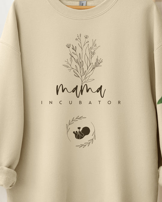 Mama Incubator Womens Sweatshirt