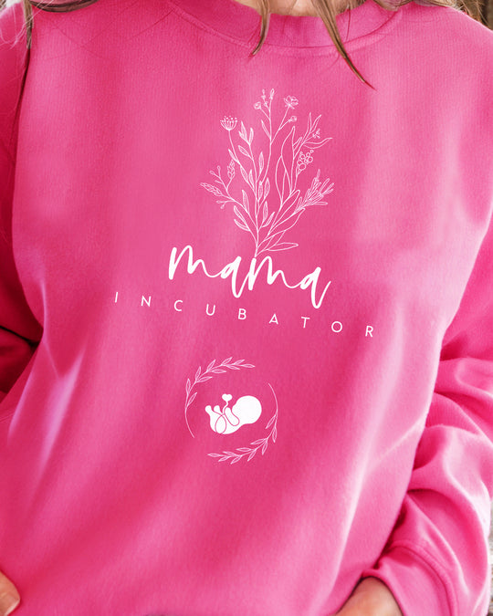 Mama Incubator Womens Sweatshirt