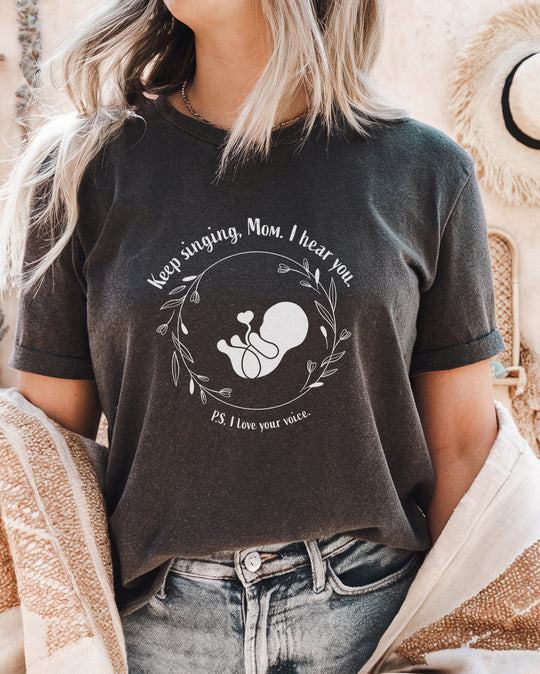 Keep Singing, Mom. I Hear You. Womens T-shirt (heavy weight)